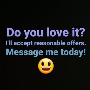 Now accepting reasonable offers